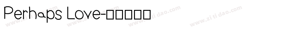 Perhaps Love字体转换